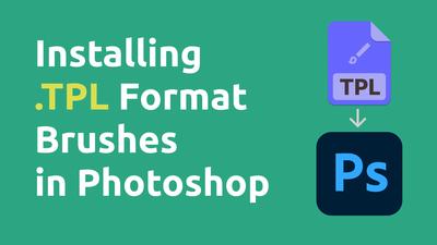 How to Install Photoshop Brushes in Tool Preset Format (.TPL)