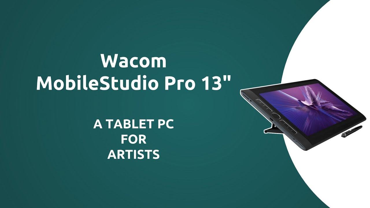 Wacom MobileStudio Pro 13-inch: A tablet PC for Artists